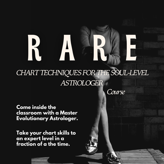 RARE: Chart Interpretation for the Soul-Level Astrologer; Evolutionary Astrology Course